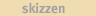 Skizzen