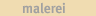 Malerei