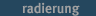 Radierungen