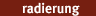 Radierungen