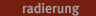 Radierungen